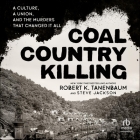 Coal Country Killing: A Culture, a Union, and the Murders That Changed It All By Robert K. Tanenbaum, Steve Jackson, Frank Block (Read by) Cover Image