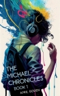 The Michael Chronicles: Book 1 By April Boden Cover Image