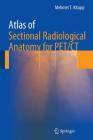 Atlas of Sectional Radiological Anatomy for Pet/CT Cover Image
