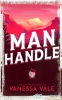 Man Handle By Vanessa Vale Cover Image
