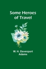 Some Heroes of Travel Cover Image