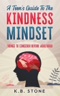 A Teen's Guide to the Kindness Mindset: Things to Consider Before Adulthood Cover Image