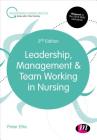 Leadership, Management and Team Working in Nursing (Transforming Nursing Practice) Cover Image