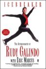 Icebreaker: The Autobiography of Rudy Galindo By Rudy Galindo Cover Image