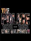 The Police: 1978--1983 By Phil Sutcliffe (Introduction by), Lynn Goldsmith (By (photographer)) Cover Image