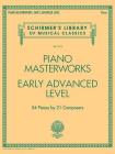 Piano Masterworks - Early Advanced Level: Schirmer's Library of Musical Classics Volume 2112 Cover Image