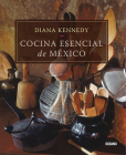 Cocina esencial de México By Diana Kennedy Cover Image