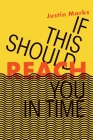 If This Should Reach You in Time By Justin Marks Cover Image