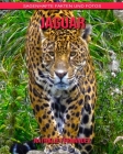 Jaguar: Sagenhafte Fakten und Fotos By Nathalie Fernandez Cover Image