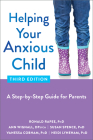 Helping Your Anxious Child: A Step-By-Step Guide for Parents By Ronald Rapee, Ann Wignall, Susan Spence Cover Image