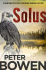 Solus (The Montana Mysteries Featuring Gabriel Du Pré) By Peter Bowen Cover Image