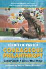 Courageous Philanthropy: Going Public in a Closely Held World By Jennifer Vanica, Angela Glover Blackwell (Foreword by) Cover Image