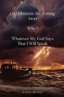 Old Ministers Are Rotting Away. Why? Whatever My God Says I Will Speak By Mike Aldridge Cover Image