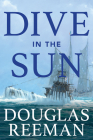 Dive in the Sun (Modern Naval Fiction Library) By Douglas Reeman Cover Image