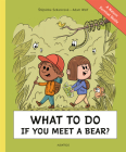 What to Do If You Meet a Bear?: A Nature Survival Guide Cover Image