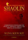 The Complete Book of Shaolin: Comprehensive Programme for Physical, Emotional, Mental and Spiritual Development Cover Image