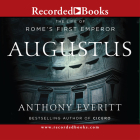 Augustus: The Life of Rome's First Emperor By John Curless (Narrated by) Cover Image