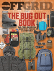 The Bug Out Book: Bags, Tools, and Survival Skills to Save Your Ass in an Emergency Cover Image