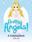Pretty Angels! (A Coloring Book) By Jupiter Kids Cover Image