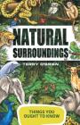 Things You Ought to Know- Natural Surroundings By Terry O'Brien Cover Image