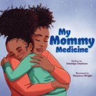 My Mommy Medicine By Edwidge Danticat, Shannon Wright (Illustrator) Cover Image