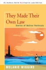 They Made Their Own Law: Stories of Bolivar Peninsula By Melanie Wiggins, Keith Carter (Photographer), Ellen Rienstra (Foreword by) Cover Image