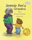Jeannie Ann's Grandma Has Breast Cancer By Diane Davies, Ca Nobens (Illustrator) Cover Image