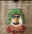 A Confederacy of Dunces Cookbook: Recipes from Ignatius J. By Cynthia Lejeune Nobles Cover Image
