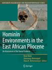 Hominin Environments in the East African Pliocene: An Assessment of the Faunal Evidence (Vertebrate Paleobiology and Paleoanthropology) By René Bobe (Editor), Zeresenay Alemseged (Editor), Anna K. Behrensmeyer (Editor) Cover Image