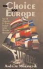 The Choice for Europe: Social Purpose and State Power from Messina to Maastricht By Andrew Moravcsik Cover Image