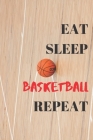 Eat Sleep Basketball Repeat: School Exercise Book For Writing and Taking Notes Cover Image
