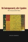 On Contemporaneity, after Agamben: The Concept and its Times By Zsuzsa Baross Cover Image