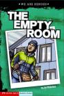 The Empty Room (We Are Heroes) By Jon Mikkelsen, Nathan Lueth (Illustrator) Cover Image