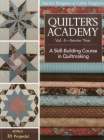 Quilter's Academy Vol. 4 - Senior Year: A Skill Building Course in Quiltmaking Cover Image