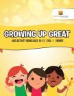 Growing Up Great: Kids Activity Books Ages 10-12 Vol -1 Money By Activity Crusades Cover Image