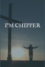 I'm Chipper: An Addiction To Over the Counter Drugs Recovery Writing Notebook Cover Image