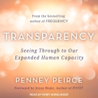 Transparency Lib/E: Seeing Through to Our Expanded Human Capacity By Penney Peirce, Jenny Blake (Foreword by), Jenny Blake (Contribution by) Cover Image