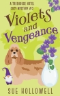 Violets and Vengeance By Sue Hollowell Cover Image