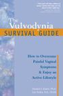 The Vulvodynia Survival Guide: How to Overcome Painful Vaginal Symptoms and Enjoy an Active Lifestyle Cover Image
