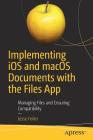 Implementing IOS and macOS Documents with the Files App: Managing Files and Ensuring Compatibility Cover Image