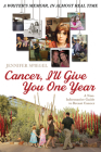 Cancer, I'll Give You One Year By Jennifer Spiegel Cover Image