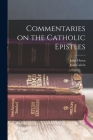 Commentaries on the Catholic Epistles By Jean Calvin, John Owen Cover Image