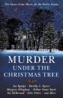 Murder Under the Christmas Tree: Ten Classic Crime Stories for the Festive Season Cover Image