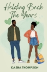 Holding Back The Years By Kasha Thompson Cover Image