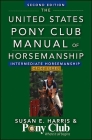 The United States Pony Club Manual of Horsemanship Intermediate Horsemanship (C Level) By Susan E. Harris Cover Image