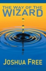The Way of the Wizard: Utilitarian Systemology (A New Metahuman Ethic) Cover Image