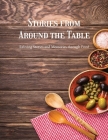 Stories from Around the Table: Reliving Stories and Memories Through Food By Kiwitta Paschal (Designed by) Cover Image