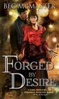 Forged by Desire (London Steampunk) By Bec McMaster Cover Image