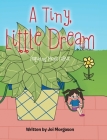 A Tiny, Little Dream: Featuring Mosie LaRue By Joi Morgason Cover Image