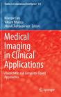 Medical Imaging in Clinical Applications: Algorithmic and Computer-Based Approaches (Studies in Computational Intelligence #651) By Nilanjan Dey (Editor), Vikrant Bhateja (Editor), Aboul Ella Hassanien (Editor) Cover Image
